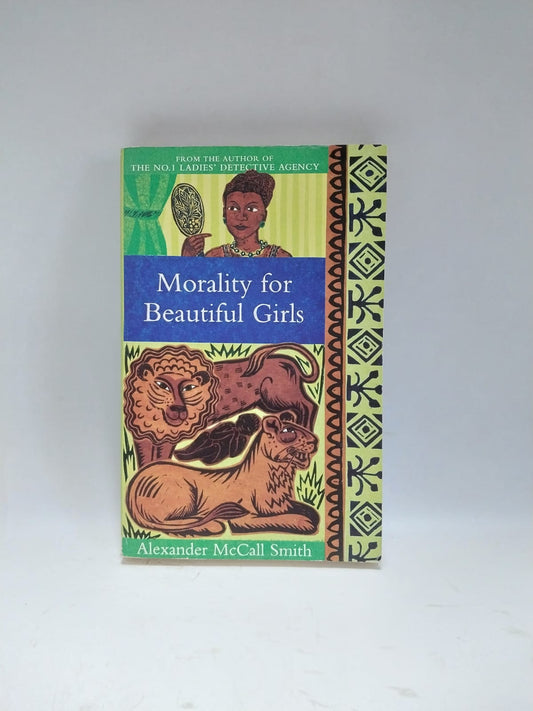 McCall-Smith, Alexander - MORALITY FOR BEAUTIFUL GIRLS