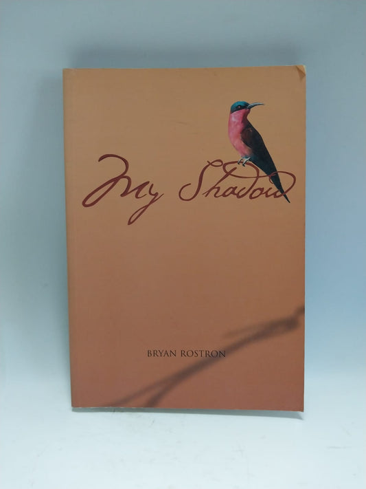 Rostron, Bryan - MY SHADOW