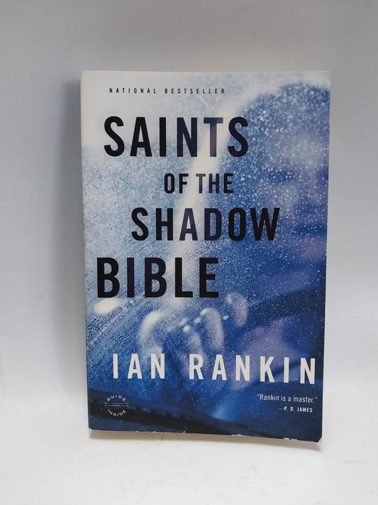 Rankin, Ian - SAINTS OF THE SHADOW BIBLE