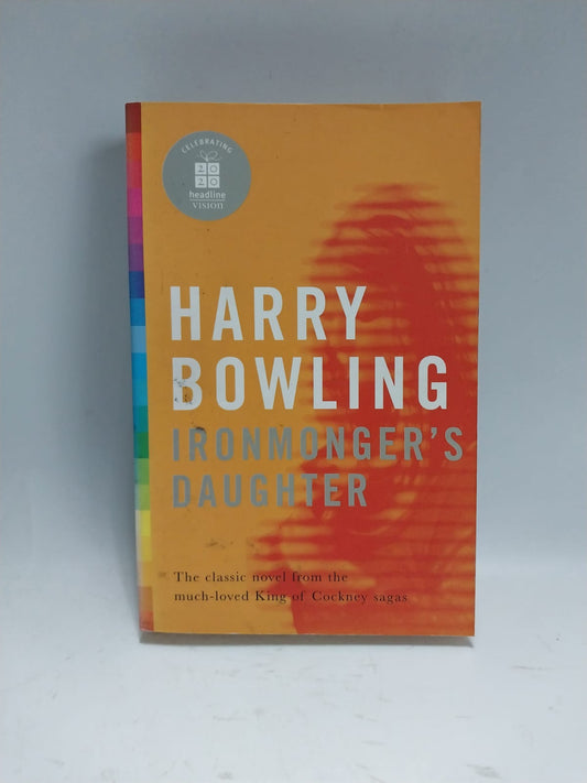 Bowling, Harry - IRONMONGER'S DAUGHTER