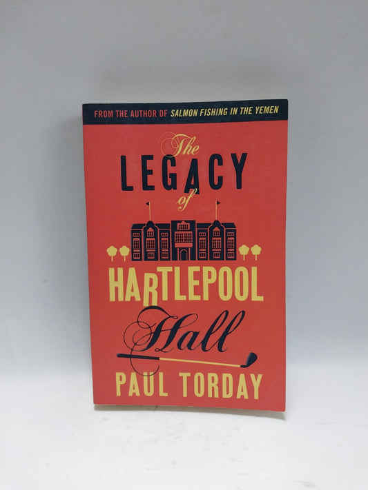 Torday, Paul - THE LEGACY OF HARTLEPOOL HALL