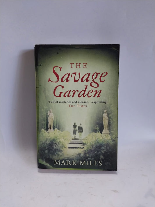 Mills, Mark - THE SAVAGE GARDEN