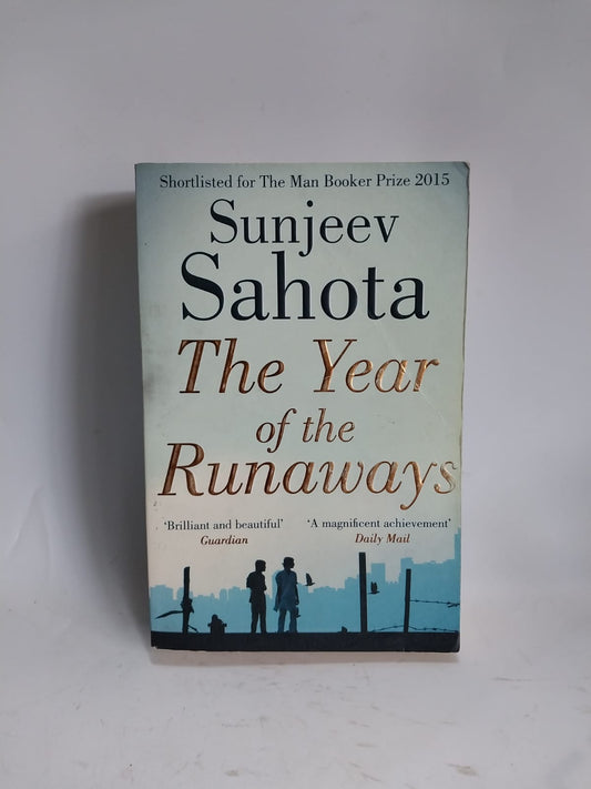 Sahota, Sunjeev - THE YEAR OF THE RUNAWAYS