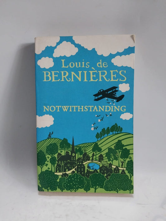 de Bernieres, Louis - NOTWITHSTANDING