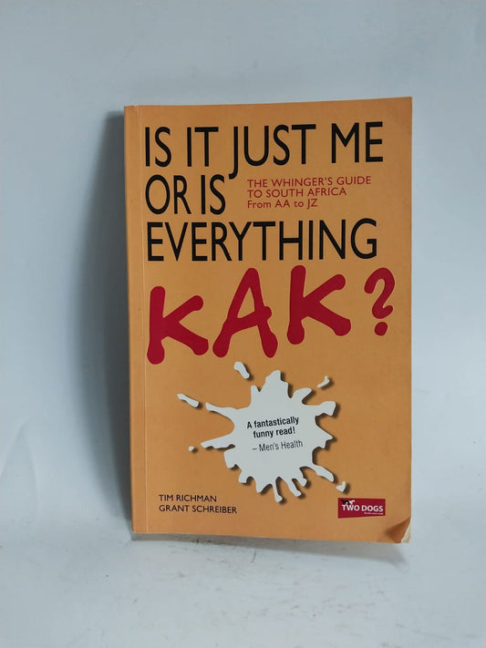 Richman, Tim - IS IT JUST ME OR IS EVERYTHING KAK?