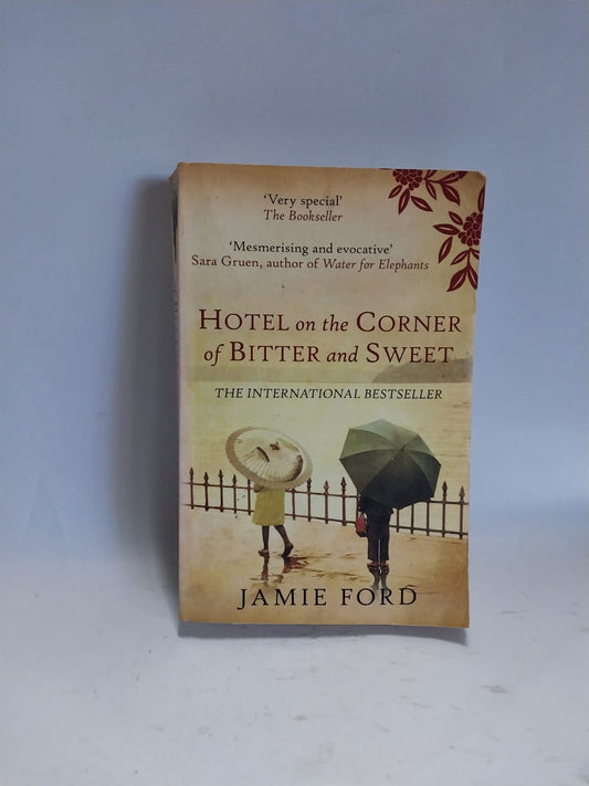 Ford, Jamie - HOTEL ON THE CORNER OF BITTER AND SWEET