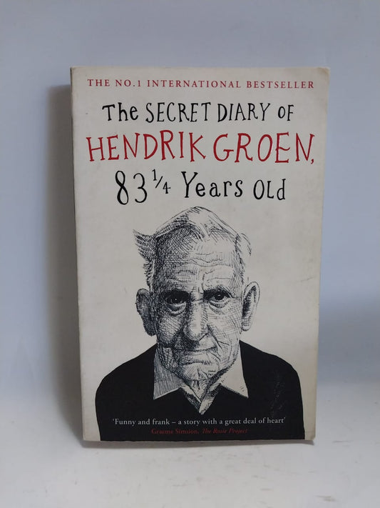 Hendrik Groen - THE SECRET DIARY OF HENDRIK GROEN, 83 1/4 YEARS OLD