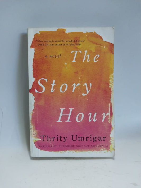Umrigar, Thrity - THE STORY HOUR