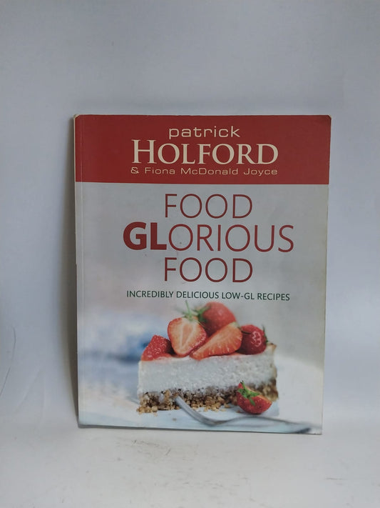 Holford, Patrick - FOOD GLORIOUS FOOD