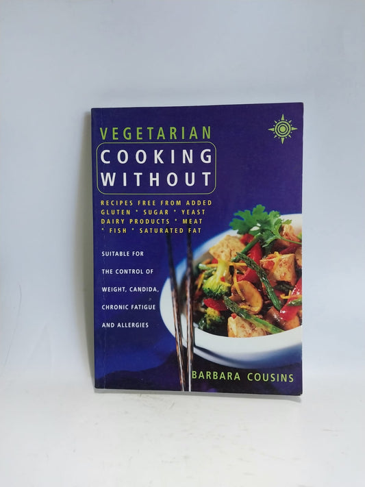 Cousins, Barbara - VEGETARIAN COOKING WITHOUT