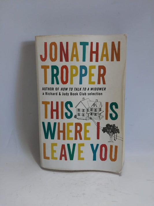Tropper, Jonathan - THIS IS WHERE I LEAVE YOU