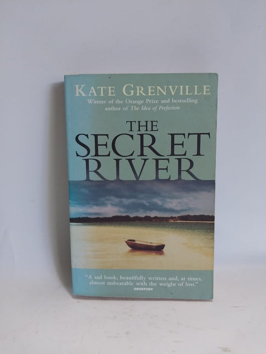 Grenville, Kate - THE SECRET RIVER
