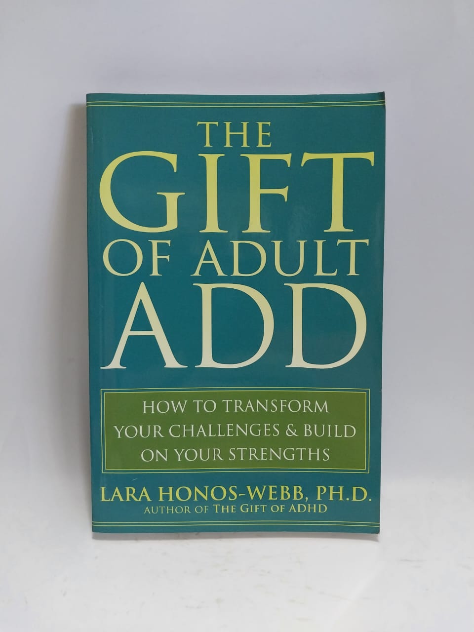 Honos-Webb, Lara - THE GIFT OF ADULT ADD
