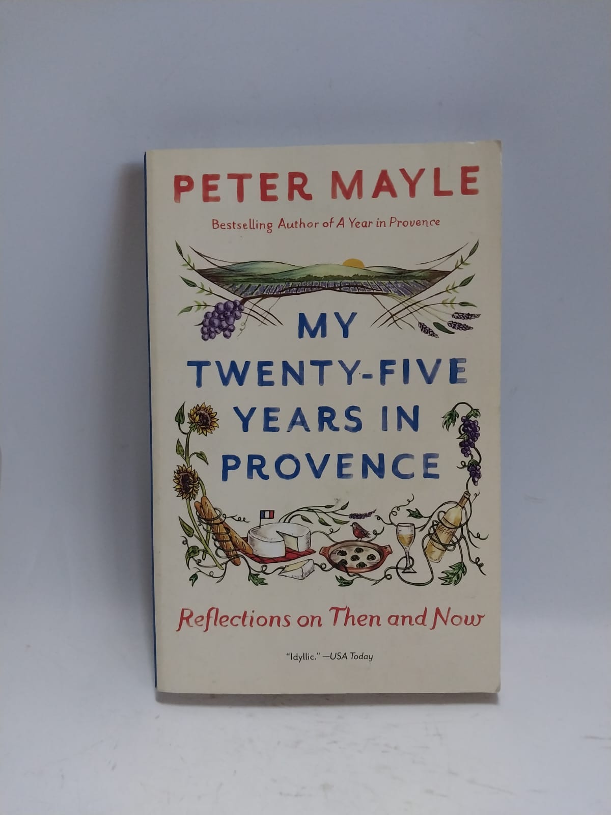 Mayle, Peter - MY TWENTY-FIVE YEARS IN PROVENCE