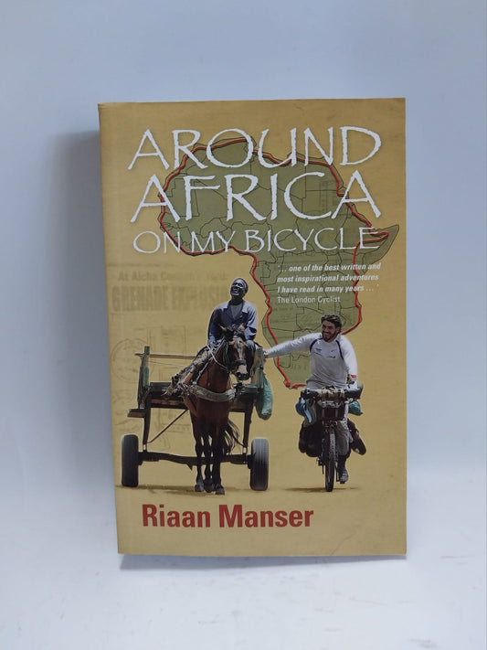 Manser, Riaan - AROUND AFRICA ON MY BICYCLE