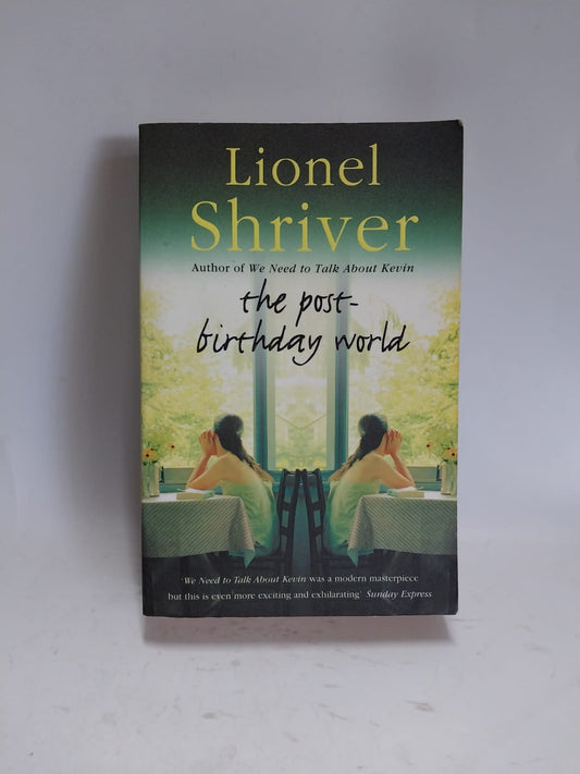 Shriver, Lionel - THE POST-BIRTHDAY WORLD
