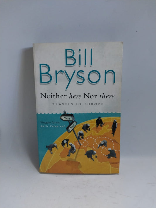 Bryson, Bill - NEITHER HERE NOR THERE