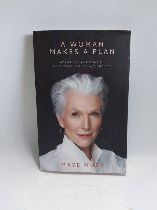 Musk, Maye - A WOMAN MAKES A PLAN