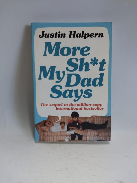 Halpern, Justin - MORE SH*T MY DAD SAYS