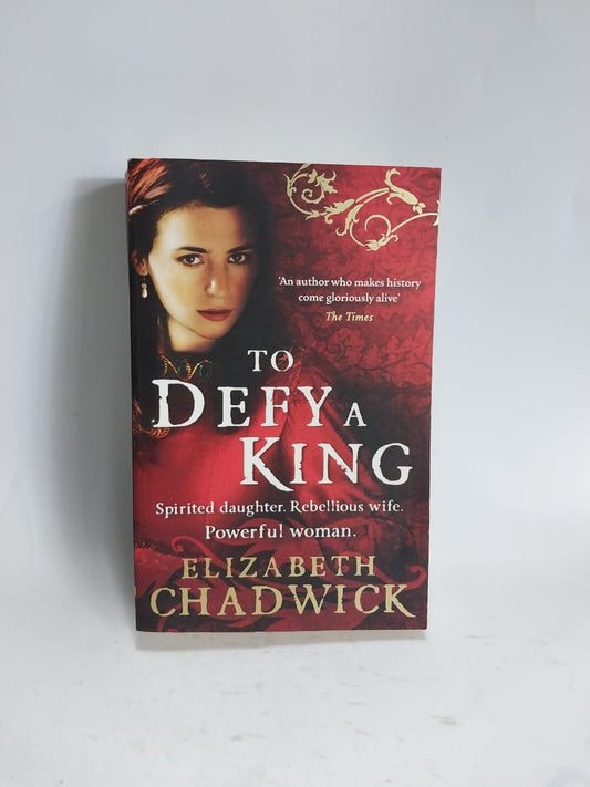 Chadwick, Elizabeth - TO DEFY A KING