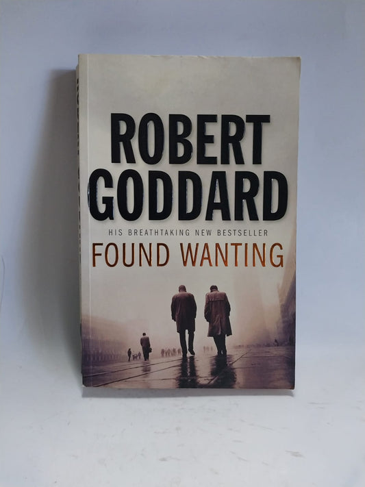 Goddard, Robert - FOUND WANTING