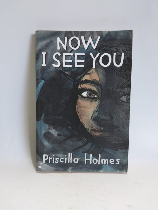 Holmes, Priscilla - NOW I SEE YOU