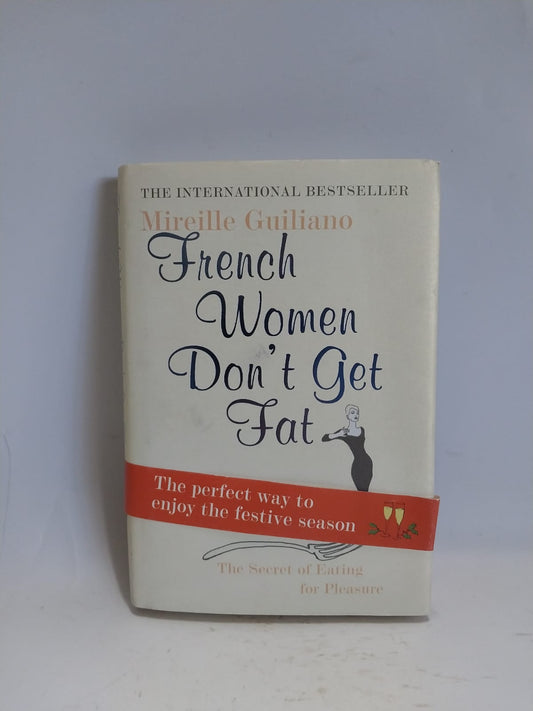Guiliano, Mireille - FRENCH WOMEN DON'T GET FAT