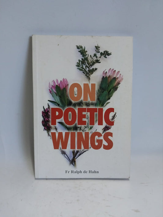 de Hahn, Ralph - ON POETIC WINGS