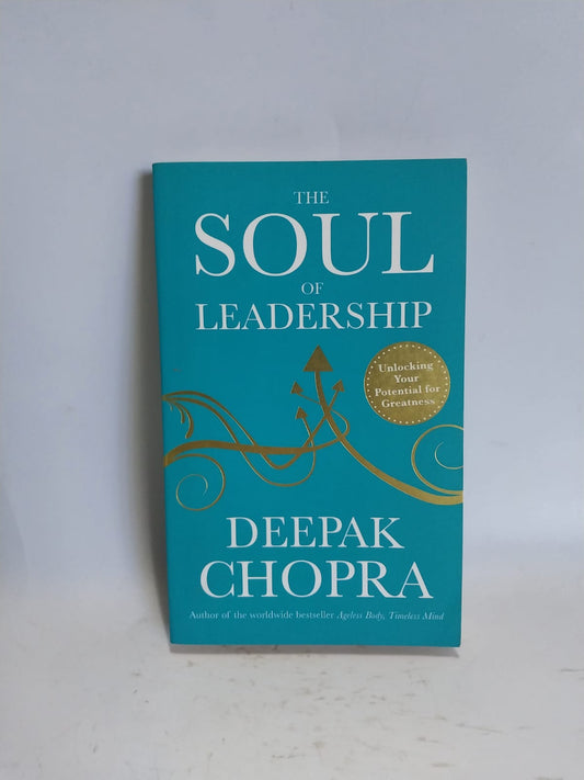Chopra, Deepak - THE SOUL OF LEADERSHIP