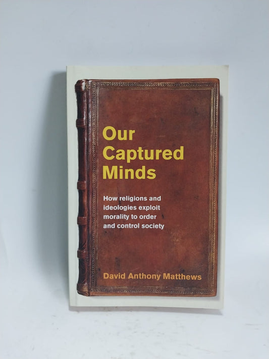 Anthony Matthew, David - OUR CAPTURED MINDS