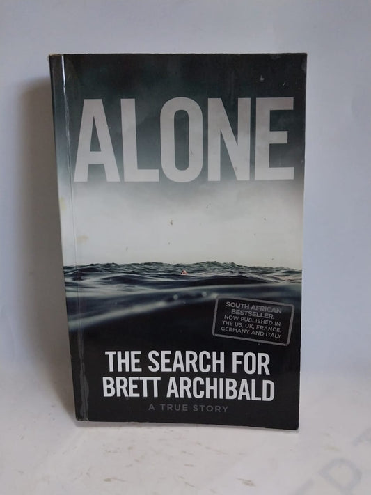 Archibald, Brett - ALONE: THE SEARCH FOR BRETT ARCHIBALD