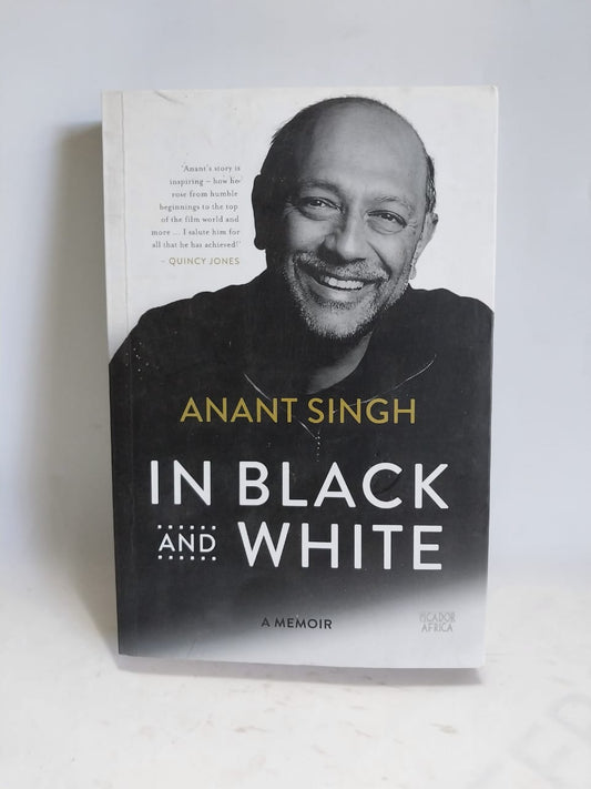 Singh, Anant - IN BLACK AND WHITE