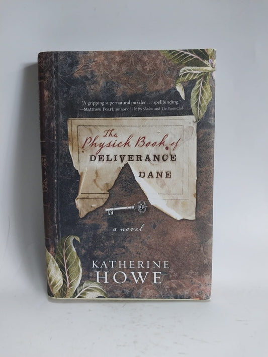 Howe, Katherine - THE PHYSICK BOOK OF DELIVERANCE DANE