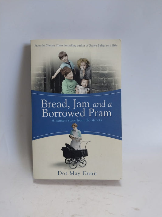 May Dunn, Dot - BREAD, JAM AND A BORROWED PRAM