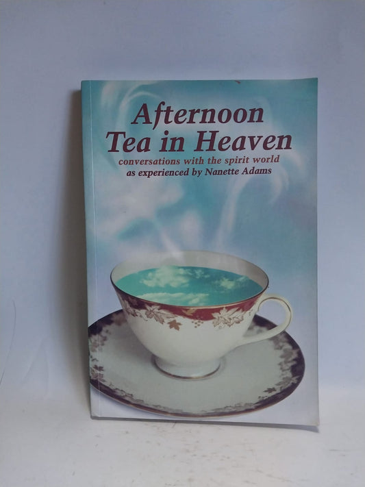 Adams, Nanette - AFTERNOON TEA IN HEAVEN