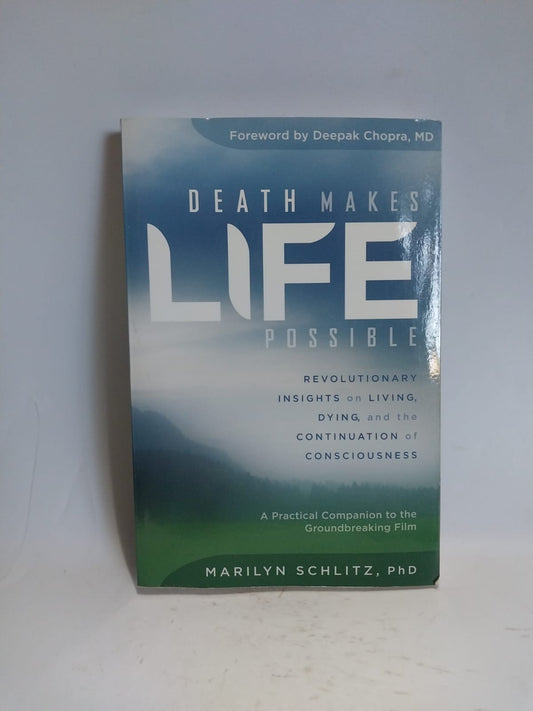 Schlitz, Marilyn - DEATH MAKES LIFE POSSIBLE