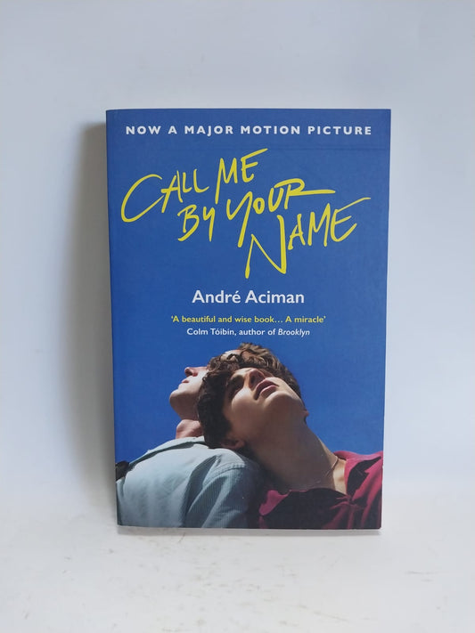 Aciman, Andre - CALL ME BY YOUR NAME