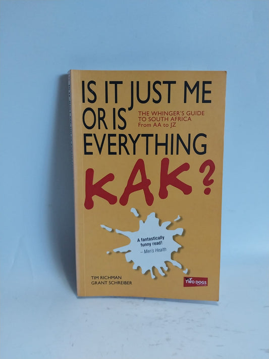 Richman, Tim - IS IT JUST ME OR IS EVERYTHING KAK?
