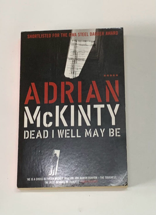 McKinty, Adrian - DEAD I WELL MAY BE
