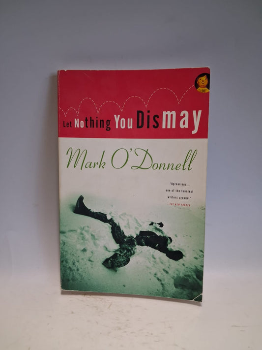 O' Donnell, Mark - LET NOTHING YOU DISMAY
