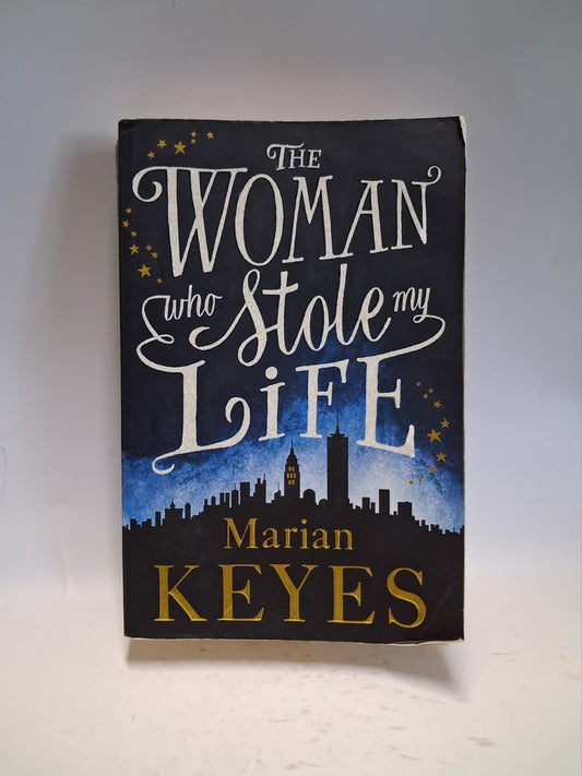 Keyes, Marian - THE WOMAN WHO STOLE MY LIFE