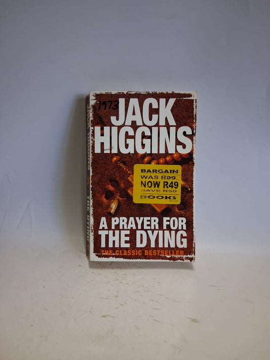 Higgins, Jack - A PRAYER FOR THE DYING
