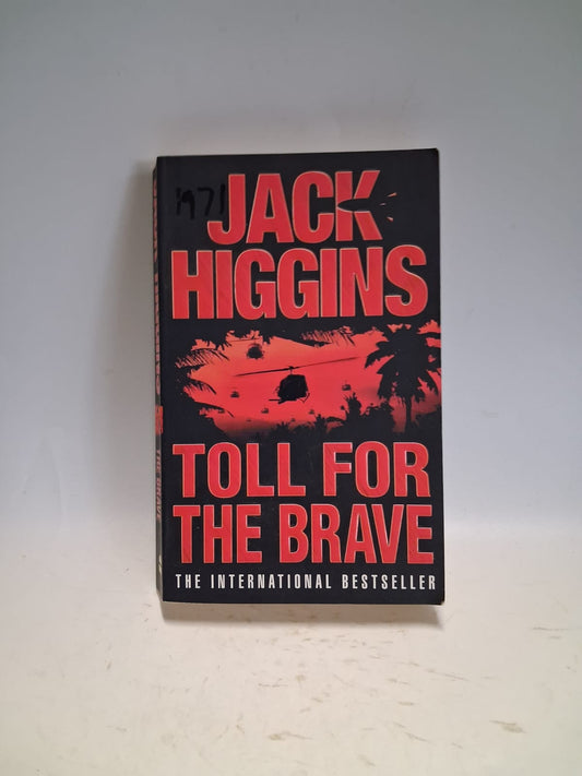Higgins, Jack - TOLL FOR THE BRAVE