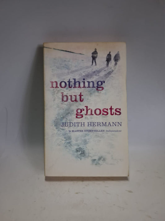 Hermann, Judith - NOTHING BUT GHOSTS