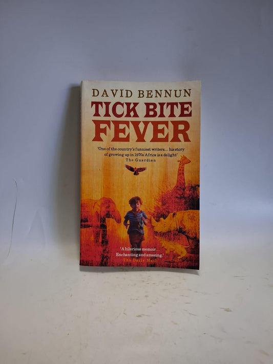 Bennun, David - TICK BITE FEVER