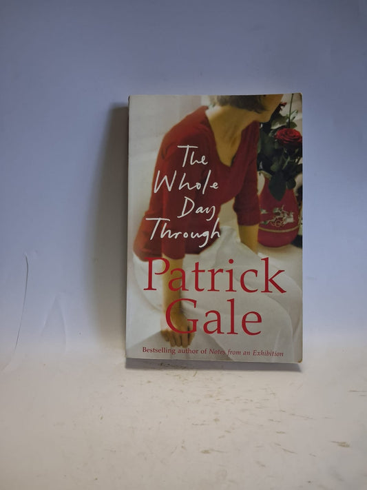 Gale, Patrick - THE WHOLE DAY THROUGH
