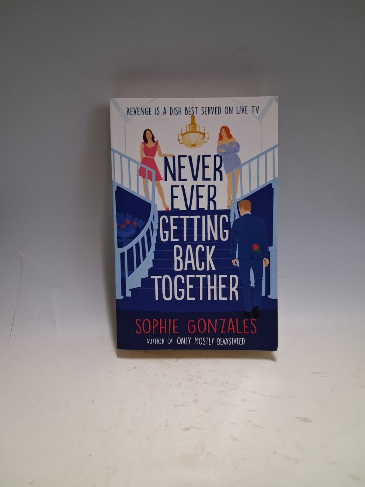 Gonzales, Sophie - NEVER EVER GETTING BACK TOGETHER