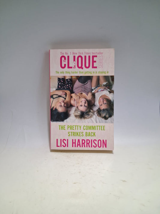 Harrison, Lisi - THE CLIQUE SERIES: THE PRETTY COMMITTEE STRIKES BACK
