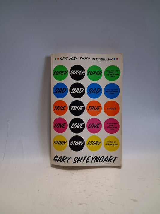 Shteyngart, Gary - SUPER SAD TRUE LOVE STORY
