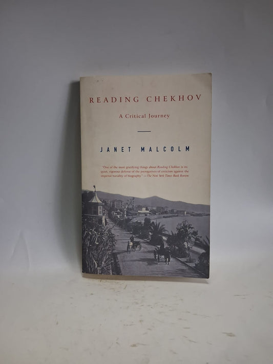 Malcolm, Janet - READING CHEKHOV